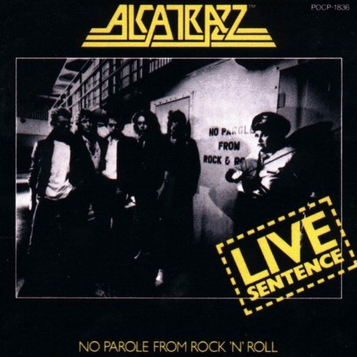 Alcatrazz - Live Sentence - No Parole From Rock n Roll-500x500