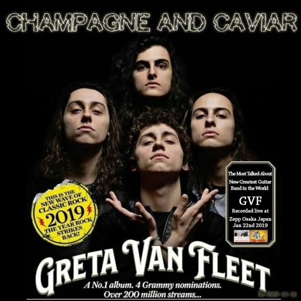 Greta Van Fleet [2019.01.22] Champagne And Caviar - Cover